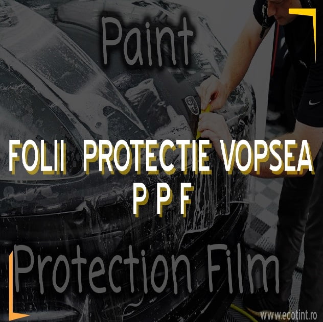 PPF - Folie protectie vopsea